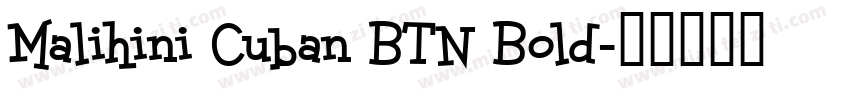 Malihini Cuban BTN Bold字体转换
